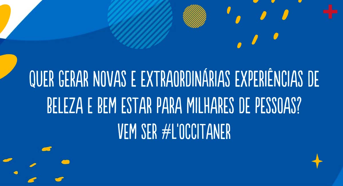 O Grupo L'Occitane está com novas vagas de emprego, confira. Foto: Divulgação